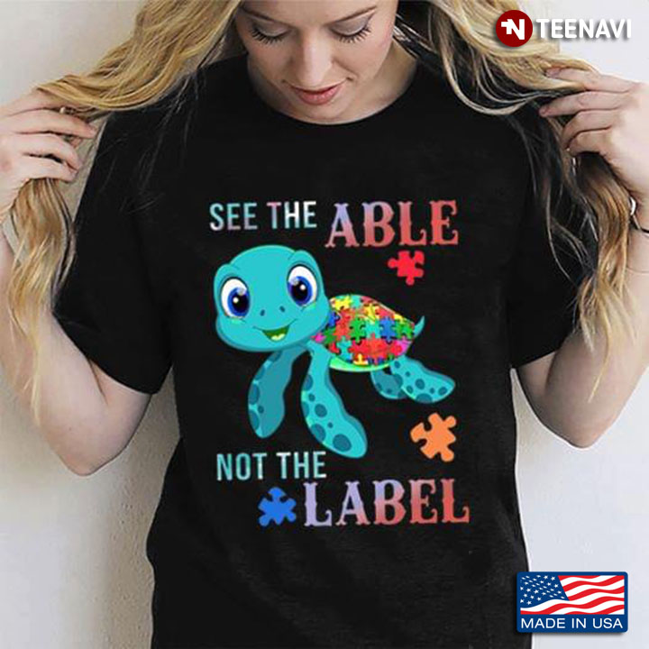 Turtle See The Able Not The Label Autism Awareness
