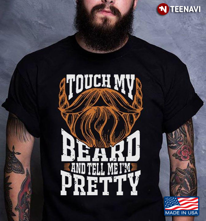 Touch My Beard And Tell Me I'm Pretty New Version