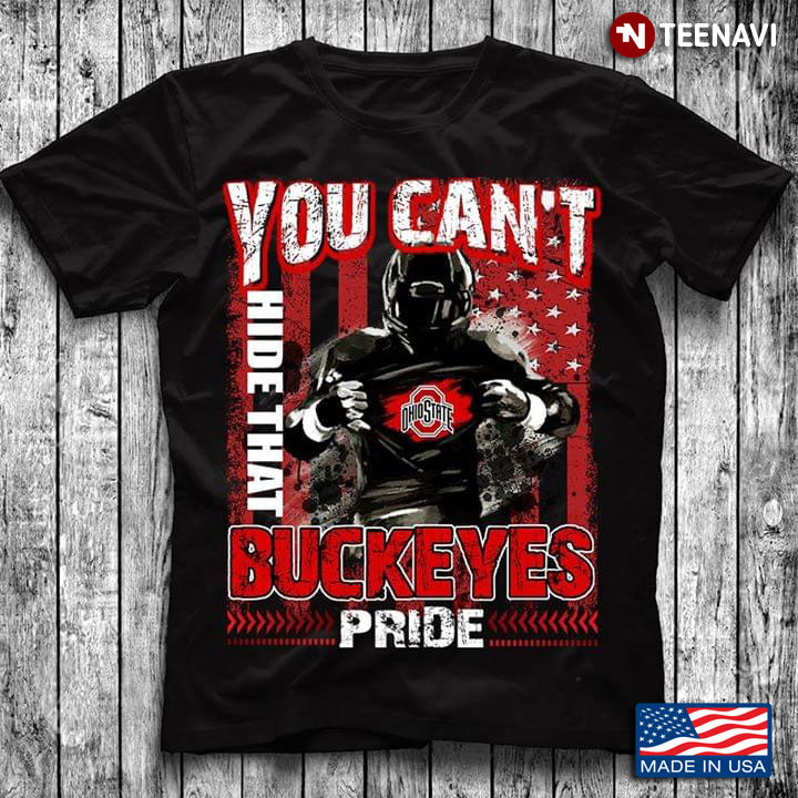You Can't Hide That Ohio State Buckeyes Pride American Flag