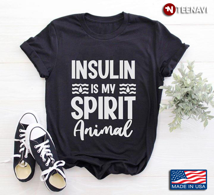 Insulin Is My Spirit Animal Diabetes Awareness