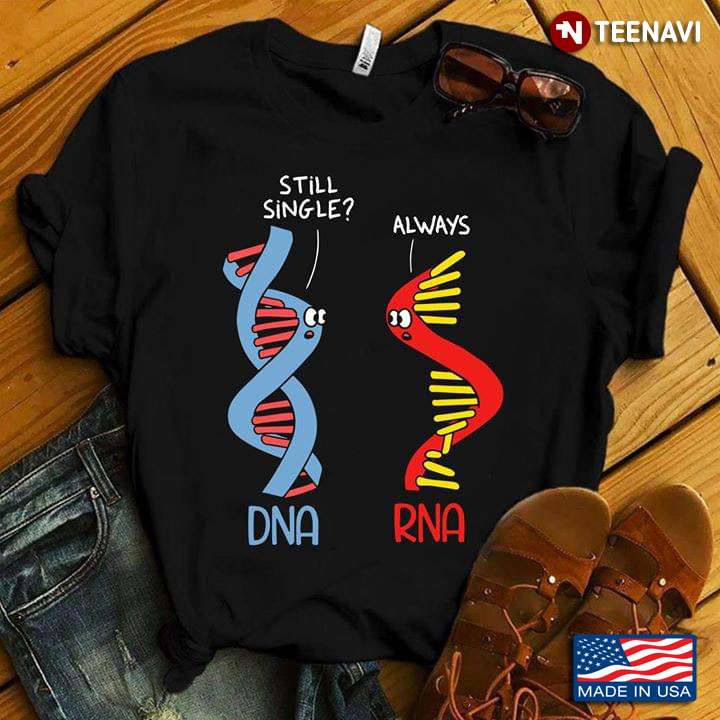 Funny Bilology DNA STill Single RNA Always