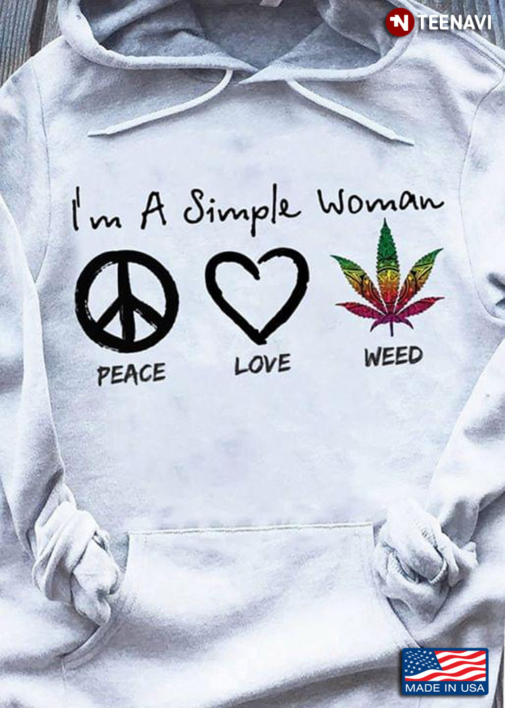 I'm A Simple Woman Peace Love Weed