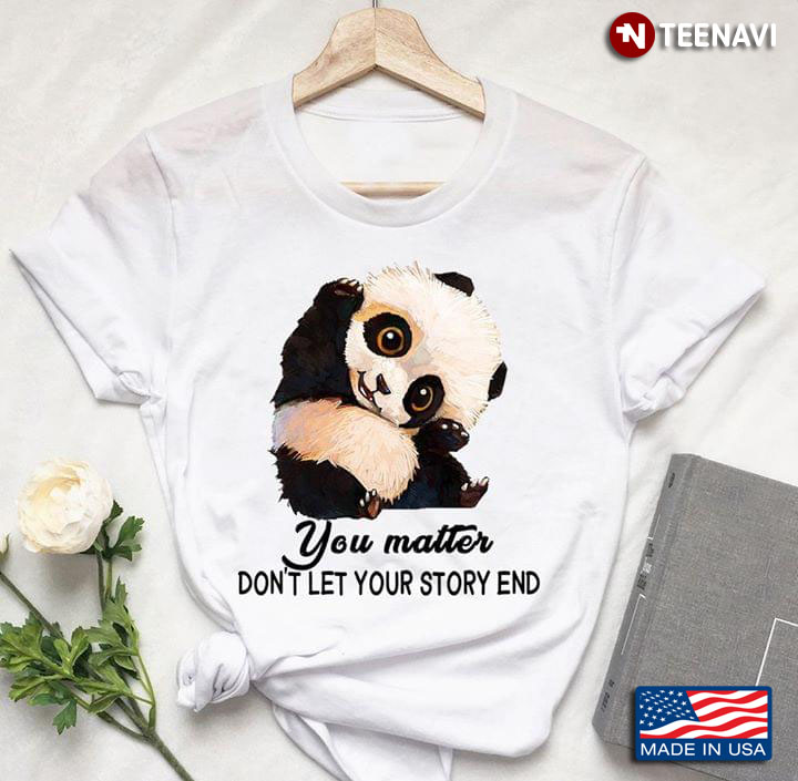 Panda You Matter Don't Let Your Story End