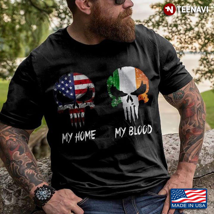 The Punisher Skull My Home American My Blood Irish