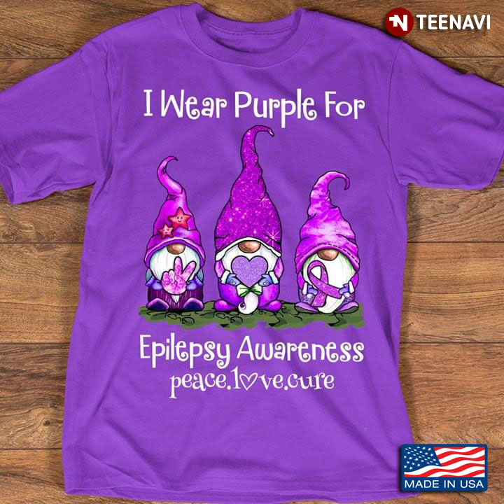 Gnomies I Wear Purple For Epilepsy Awareness Peace Love Cure