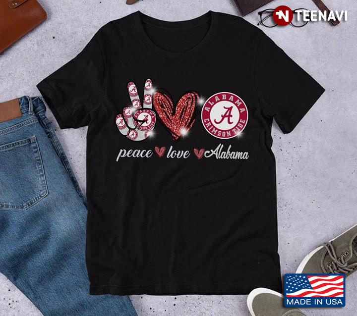 Peace Love Alabama Crimson Tide