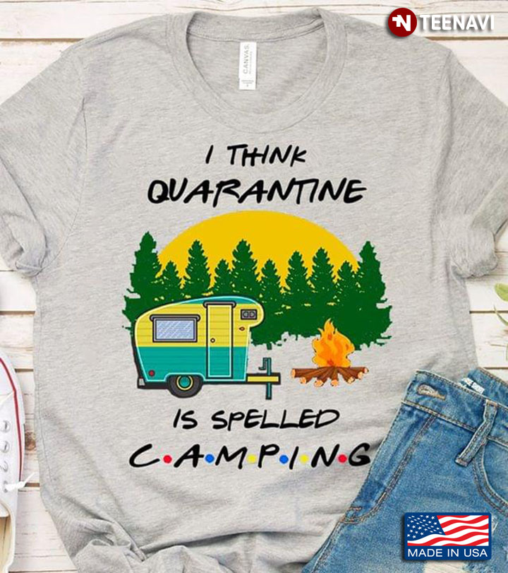 I Think Quarantine Is Spell Camping