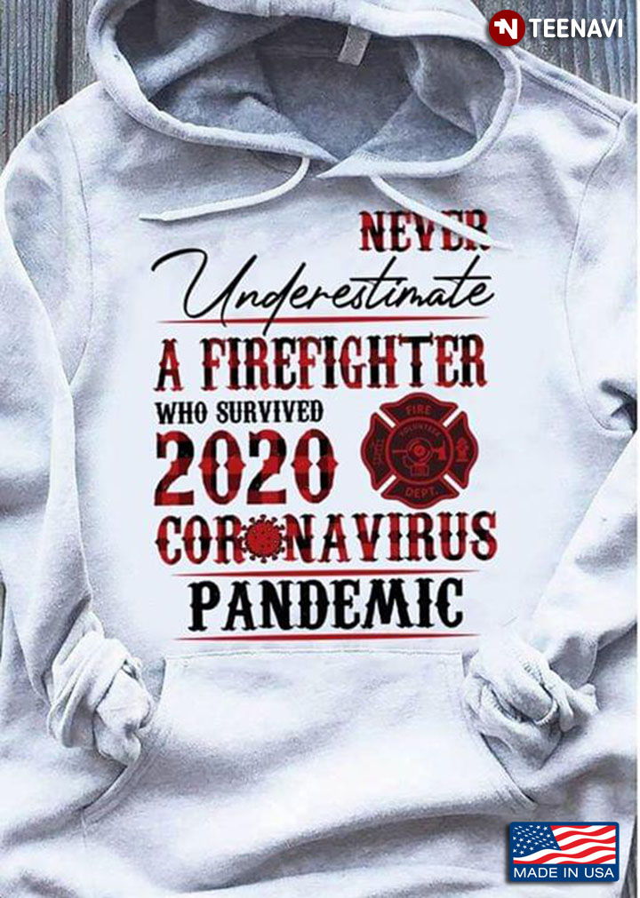 Never Underestimate A Firefighter Who Survived 2020 Coronavirus Pandemic