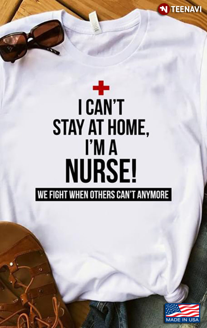 I Can't Stay At Home I'm A Nurse We Fight When Others Can't Aymore (New Version)