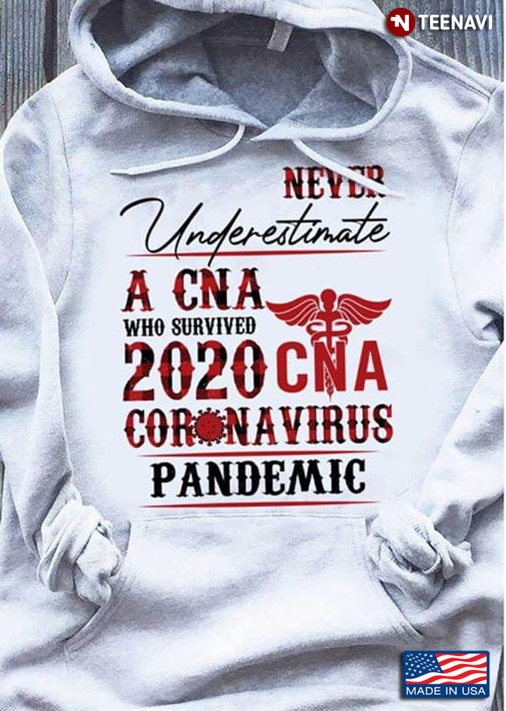 Never Underestimate A CNA Who Survived 2020 Coronavirus Pandemic