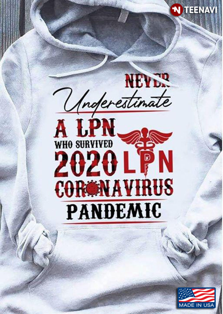 Never Underestimate A LPN Who Survived 2020 Coronavirus Pandemic