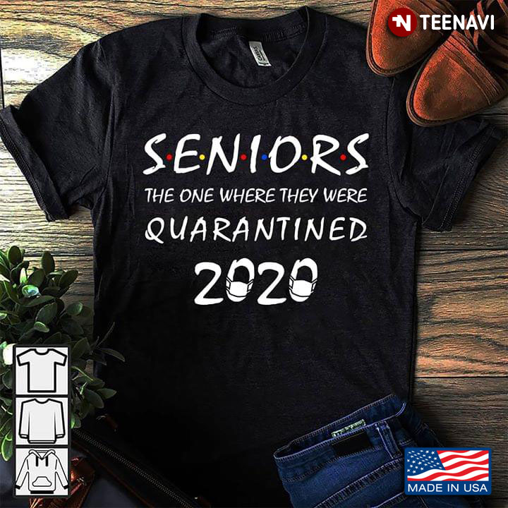 Seniors The One Where We Were Quarantined 2020 Friends