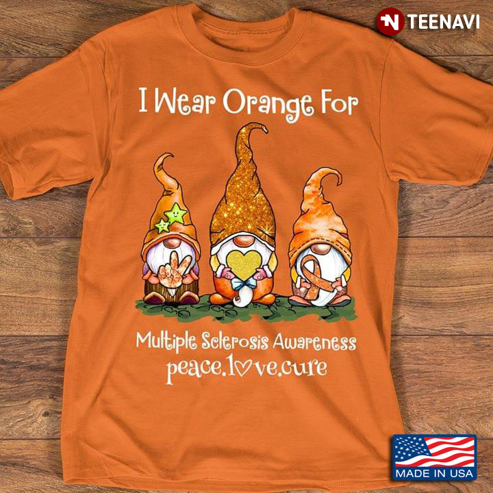Gnomies We Wear Orange For Multiple Sclerosis Awareness Peace Love Cure