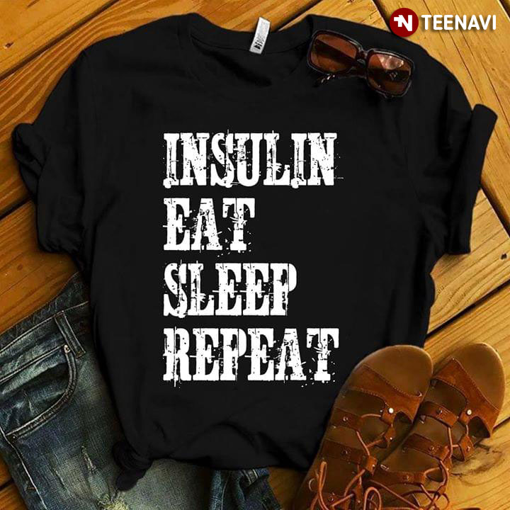 Insulin Eat Sleep Repeat