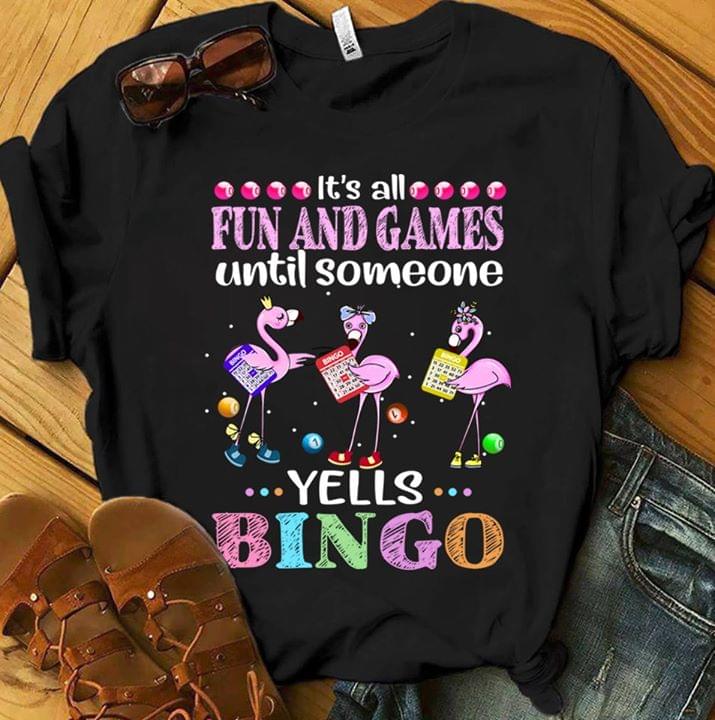 Flamingo It's All Fun And Games Until Someone Yells Bingo