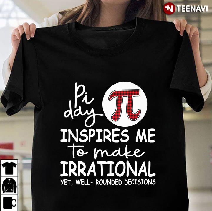 Pi Day Inspires Me To Make Irrational