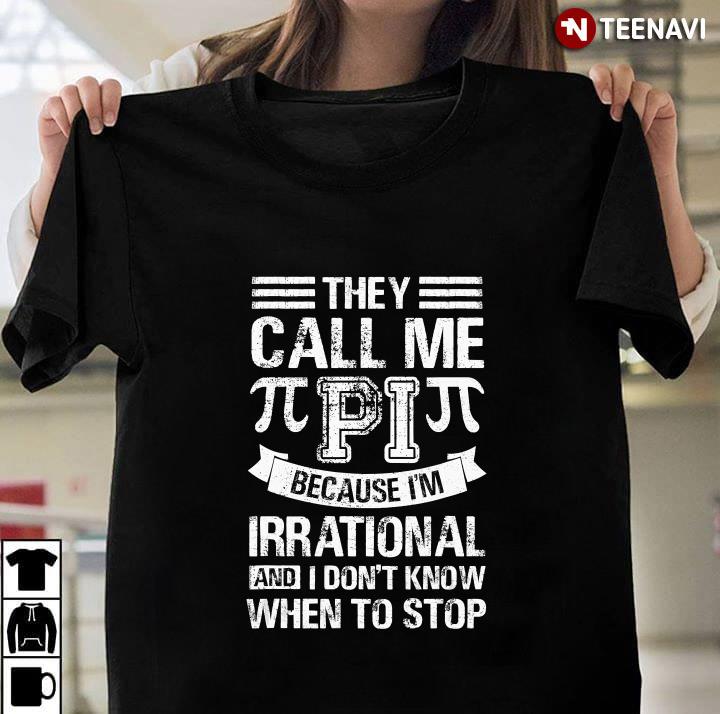 Pi Day Irrational Funny Math Teacher Tee
