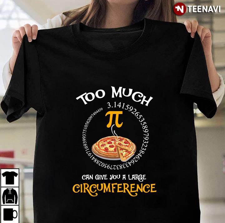 Pi Day Too Much Pi Can Give You A Large Circumference