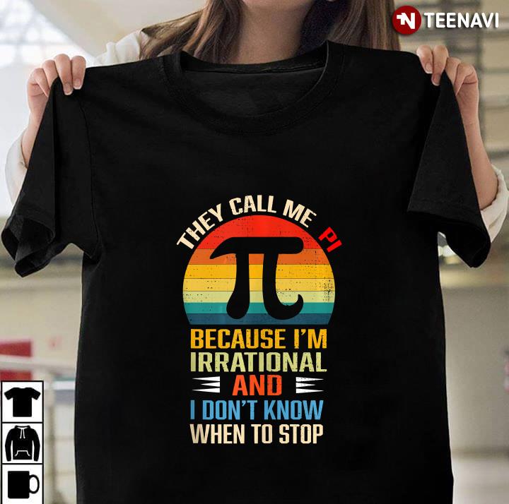 They Call Me Pi-Funny Math Quote Sun Teacher Student Pi Day