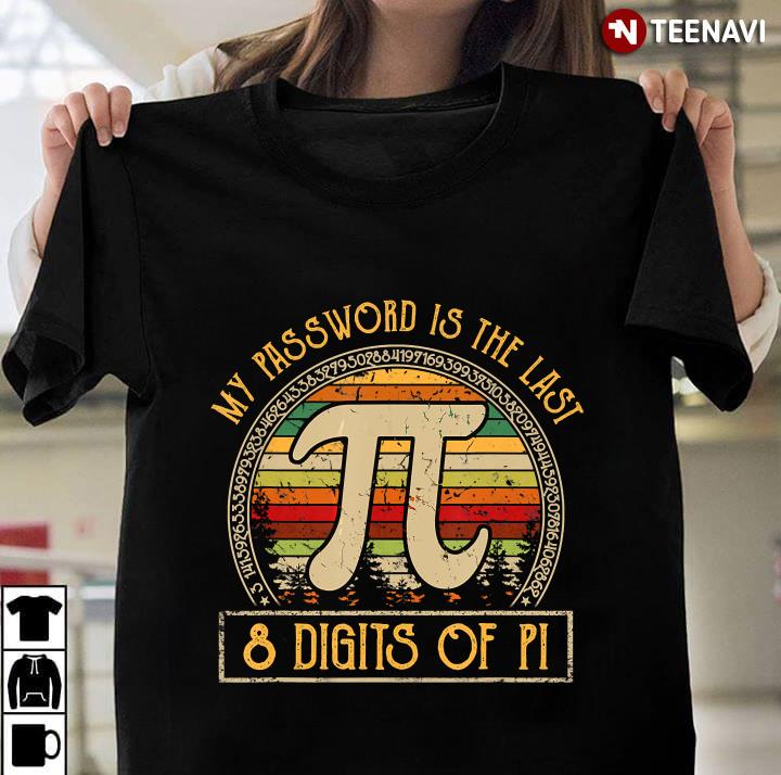 Vintage Funny Pi Day My Password Is The Last 8 Digits