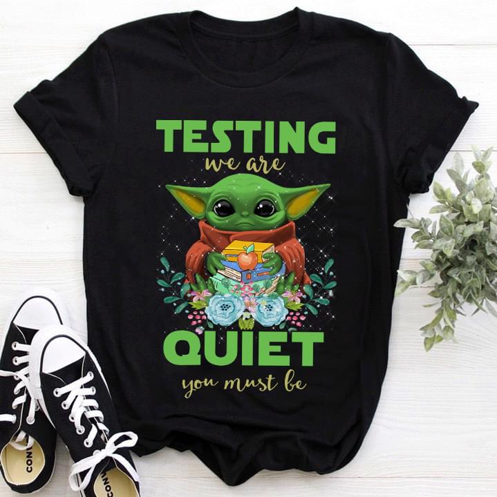 Baby Yoda Teacher Testing We Are Quiet You Must Be