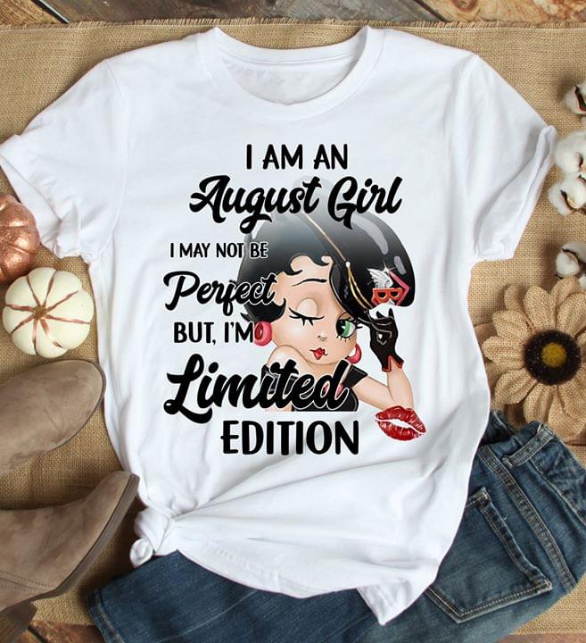 Betty Boop I Am An August Girl I May Not Be Perfect But I'm Limited Edition