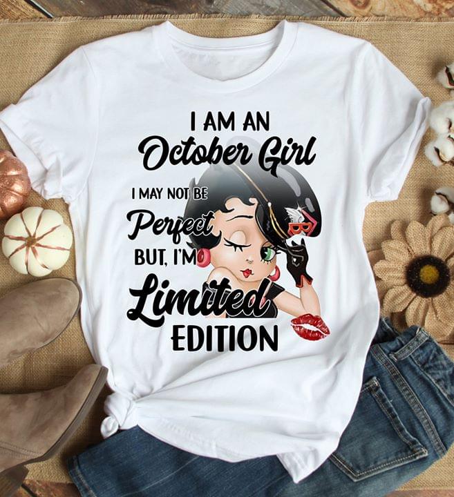 Betty Boop I Am An October Girl I May Not Be Perfect But I'm Limited Edition