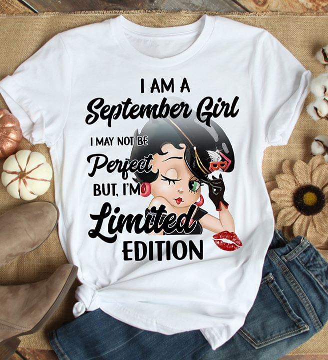Betty Boop I Am A September Girl I May Not Be Perfect But I'm Limited Edition