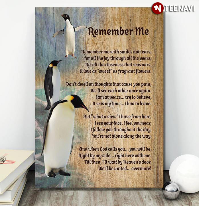 Cute Penguins Remember Me Remember Me With Smiles Not Tears For All The Joy Through All The Years