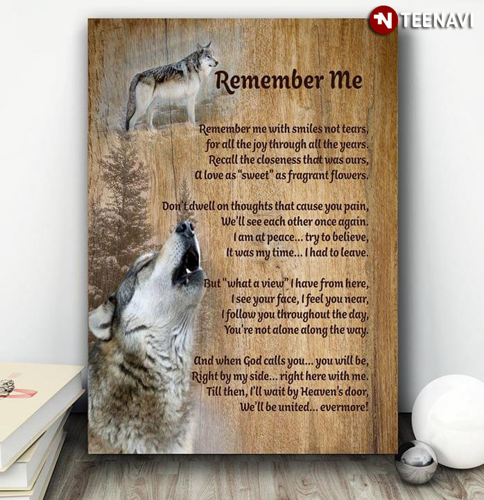 New Version Wolves Remember Me Remember Me With Smiles Not Tears For All The Joy Through All The Years