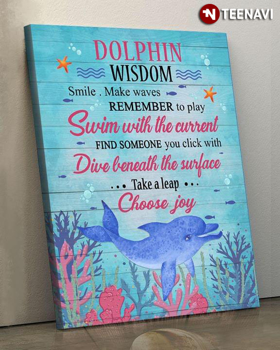 Dolphin Wisdom Smile Make Waves Remember To Play Swim With The Current Find Someone You Click With