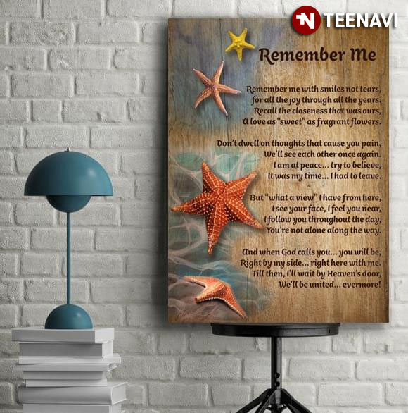 Beautiful Starfish Remember Me Remember Me With Smiles Not Tears For All The Joy Through All The Years