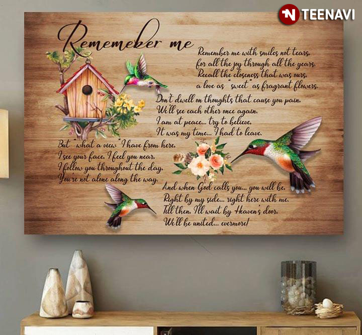 Light Theme Hummingbirds & A Little House Remember Me Remember Me With Smiles Not Tears For All The Joy Through All The Years