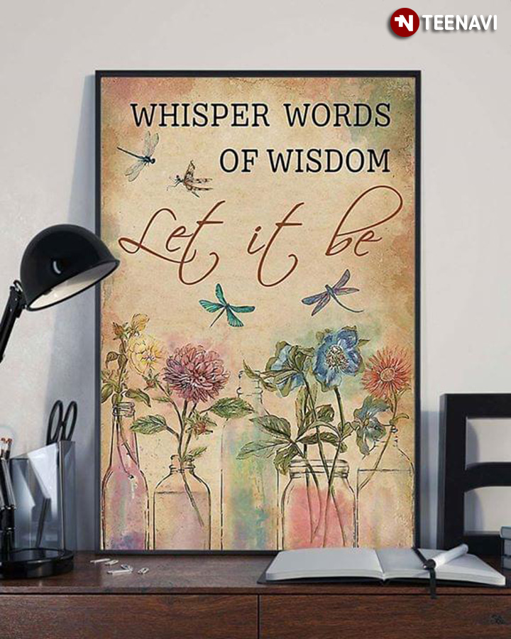 Dragonflies Flying Around Flowers In Mason Jars Whisper Words Of Wisdom Let It Be
