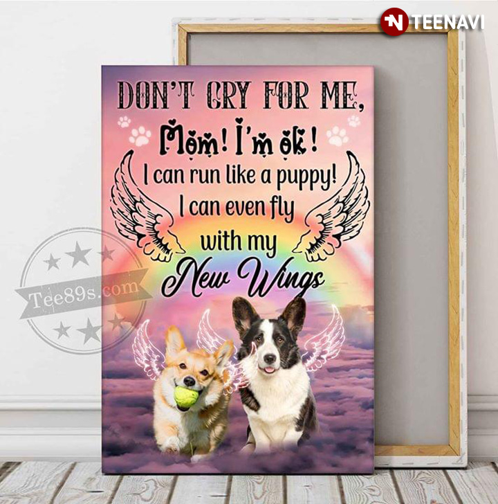 Cute Dogs With Angel Wings & Rainbow Don't Cry For Me, Mom! I'm Ok! I Can Run Like A Puppy!