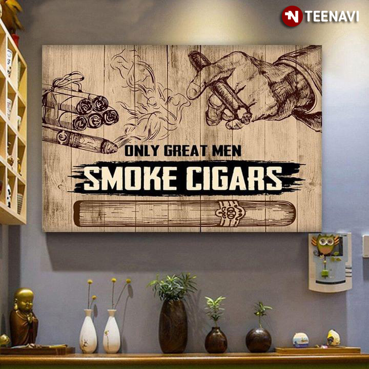 Funny Only Great Men Smoke Cigars