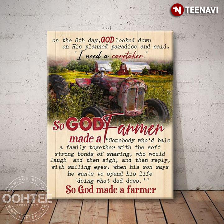 Red Tractor On A Farm So God Made A Farmer Somebody Who'd Bale A Family Together
