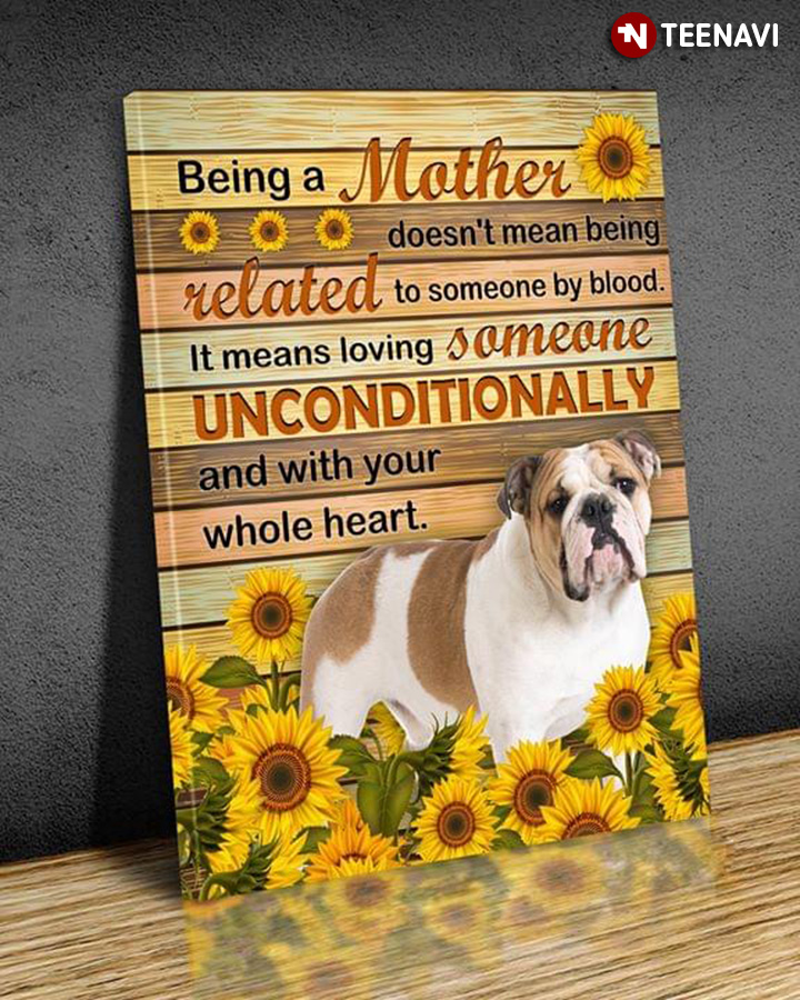 Bulldog & Sunflowers Being A Mother Doesn’t Mean Being Related To Someone By Blood