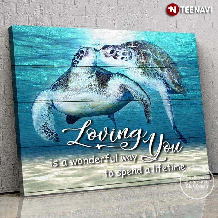 Happy Turtles Loving You Is A Wonderful Way To Spend A Lifetime