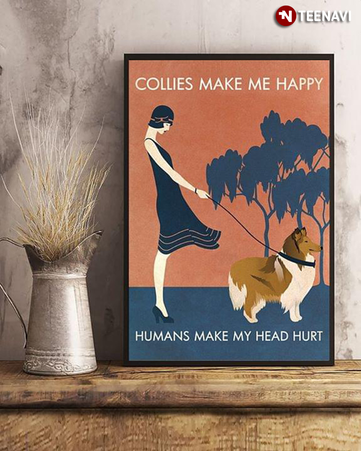 Vintage Girl With Collie Collies Make Me Happy Humans Make My Head Hurt
