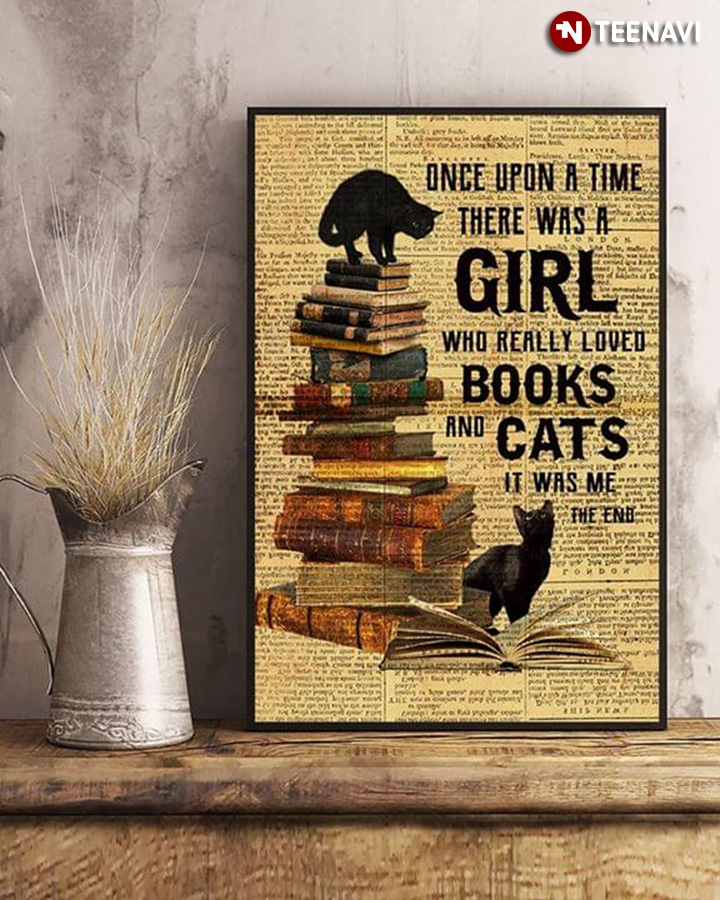 Once Upon A Time There Was A Girl Who Really Loved Books And Cats It Was Me