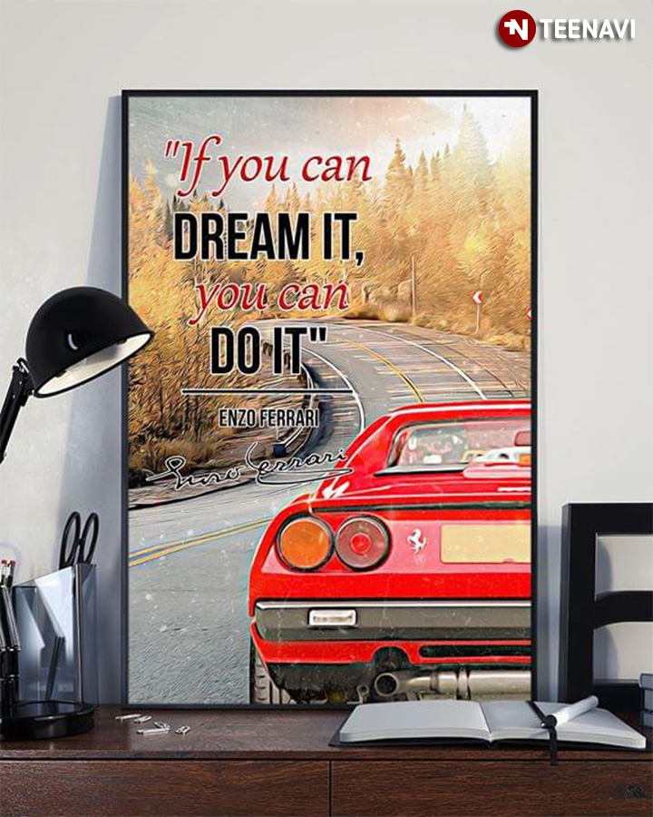 "If You Can Dream It, You Can Do It" Enzo Ferrari Quote With Signature