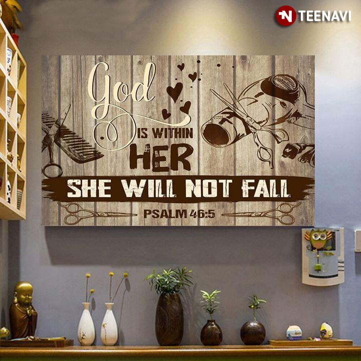 Woman Hairdresser God Is Within Her She Will Not Fall Psalm 46:5