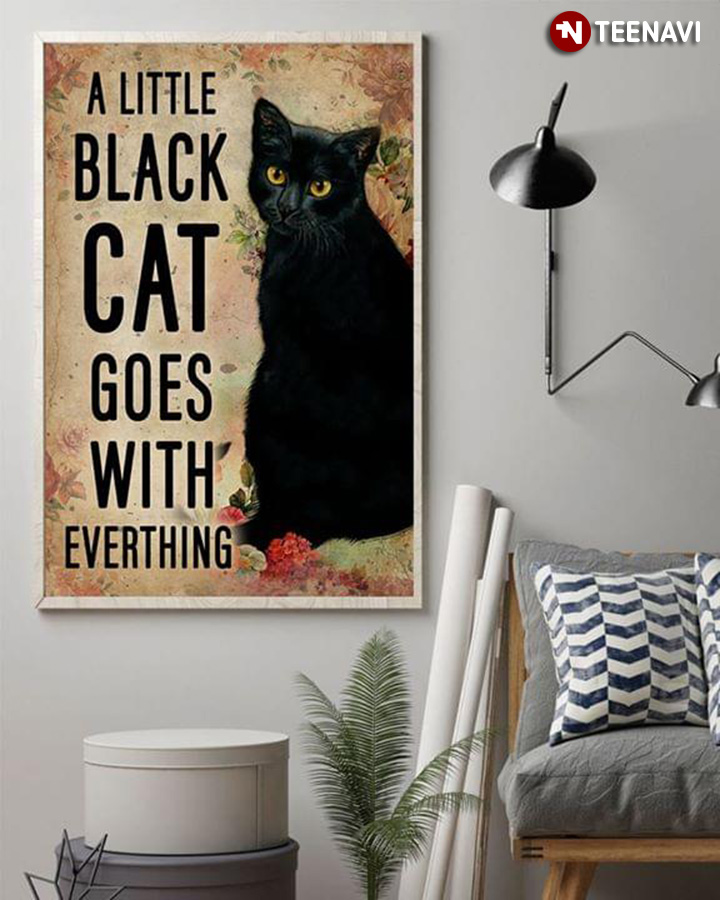 Funny Floral Theme A Little Black Cat Goes With Everything