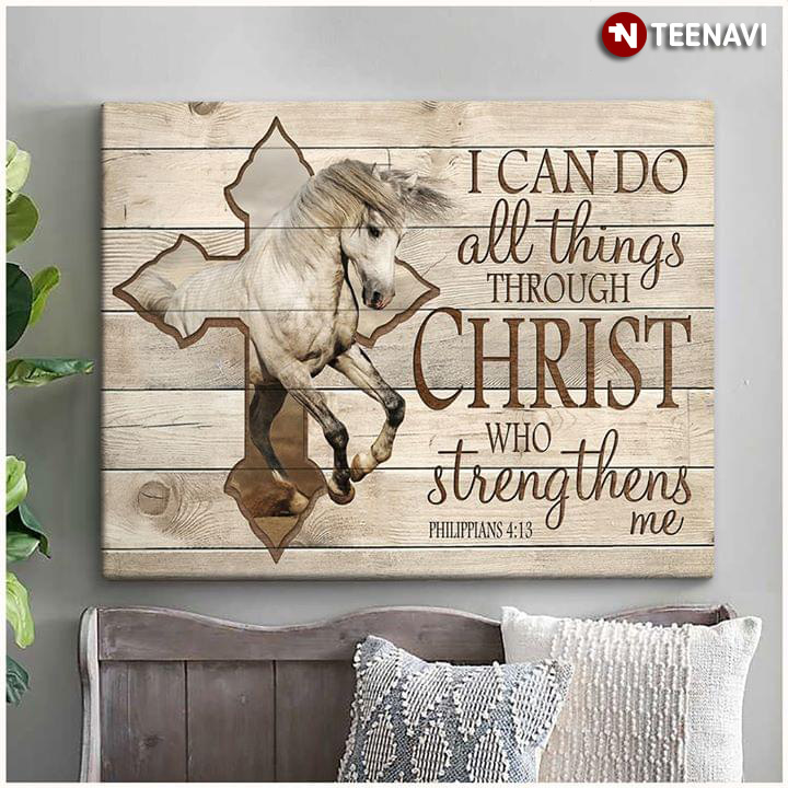 White Horse & Jesus Cross I Can Do All Things Through Christ Who Strengthens Me Philippians 4:13