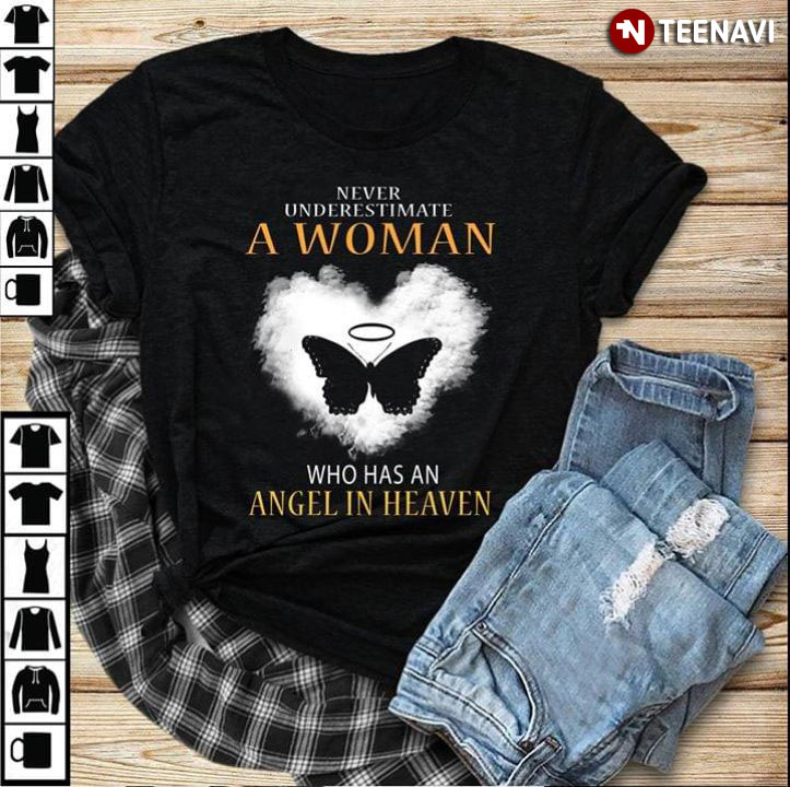 Butterfly Never Underestimate A Woman Who Has An Angel In Heaven New Version