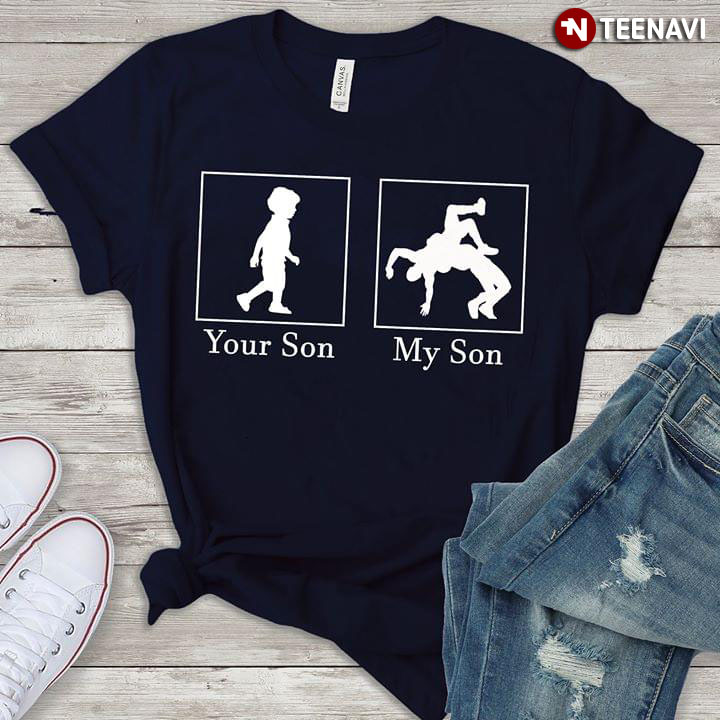 Wrestling Your Son My Son