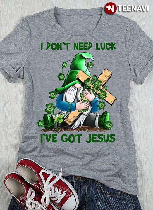 Gnome I Don't Need Luck I've Got Jesus