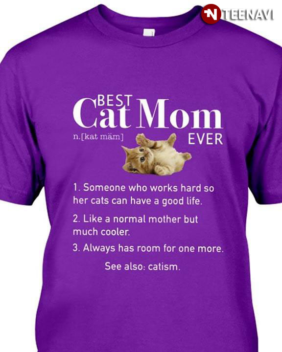 Cat Best Cat Mom Ever Someone Who Works hard So Her Cats Can Have A Good Life