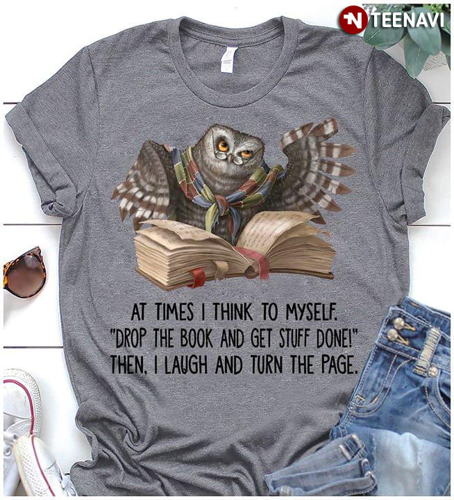 Owl At Times I Think To Myself Drop The Book And Get Stuff Done